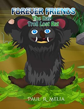 portada Forever Friends: The day Troll Lost Rat: Children's Early Learner