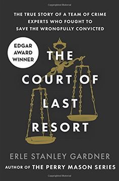 portada The Court of Last Resort: The True Story of a Team of Crime Experts Who Fought to Save the Wrongfully Convicted (en Inglés)