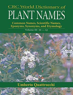 portada Crc World Dictionary of Plant Nmaes: Common Names, Scientific Names, Eponyms, Synonyms, and Etymology (en Inglés)
