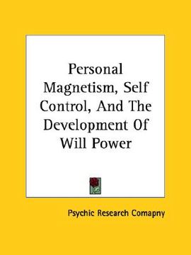 portada personal magnetism, self control, and the development of will power (en Inglés)