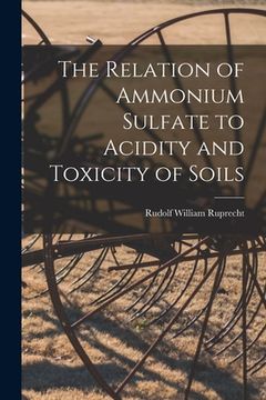 portada The Relation of Ammonium Sulfate to Acidity and Toxicity of Soils (en Inglés)
