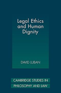 portada Legal Ethics and Human Dignity (Cambridge Studies in Philosophy and Law) (in English)