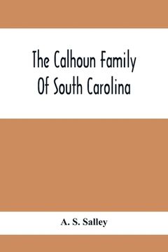 portada The Calhoun Family of South Carolina [Soft Cover ] (in English)