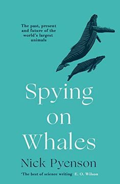 portada Spying on Whales: The Past, Present and Future of the World’S Largest Animals (in English)