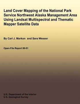 portada Land Cover Mapping of the National Park Service Northwest Alaska Management Area Using Landsat Multispectral and Thematic Mapper Satellite Data (en Inglés)