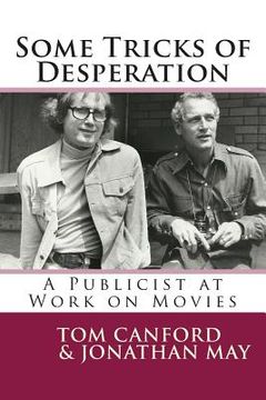 portada Some Tricks of Desperation: A Publicist at Work on Movies (en Inglés)