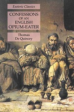 portada Confessions of an English Opium-Eater: Esoteric Classics (en Inglés)