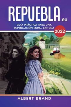 portada Repuebla (Segunda Edición): Guía Práctica Para una Repoblación Rural Exitosa (in Spanish)