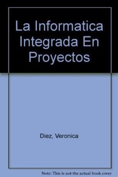 portada La Informatica Integrada en Proyectos (in Spanish)