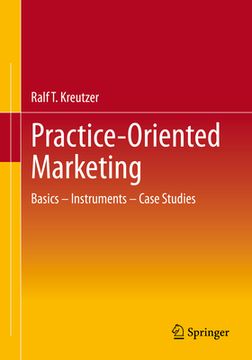 portada Practice-Oriented Marketing: Basics - Instruments - Case Studies (en Inglés)