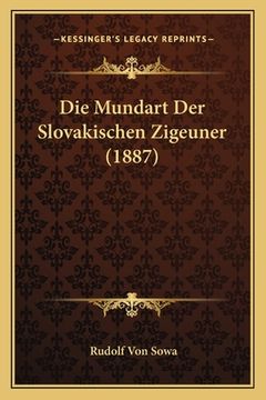 portada Die Mundart Der Slovakischen Zigeuner (1887) (en Alemán)