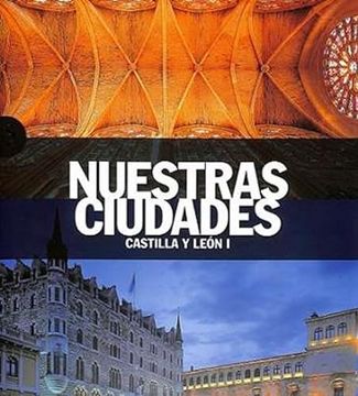 portada Nuestras Ciudades Castilla y Leon i (in Spanish)