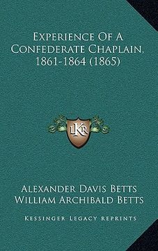 portada experience of a confederate chaplain, 1861-1864 (1865) (in English)