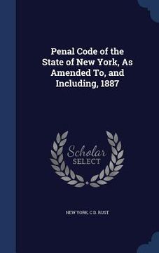 portada Penal Code of the State of New York, As Amended To, and Including, 1887 (in English)