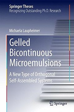 portada Gelled Bicontinuous Microemulsions: A new Type of Orthogonal Self-Assembled Systems (Springer Theses) (en Inglés)