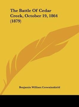 portada the battle of cedar creek, october 19, 1864 (1879) (en Inglés)