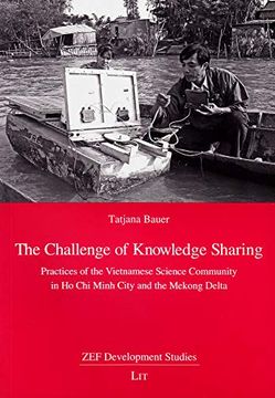 portada The Challenge of Knowledge Sharing Practices of the Vietnamese Science Community in ho chi Minh City and the Mekong Delta 17 zef Development Studies