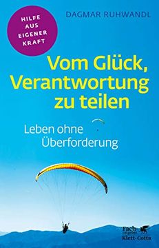 portada Vom Glück, Verantwortung zu Teilen: Leben Ohne Überforderung (en Alemán)