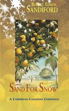 portada Sand for Snow: A Caribbean-Canadian Chronicle (en Inglés)