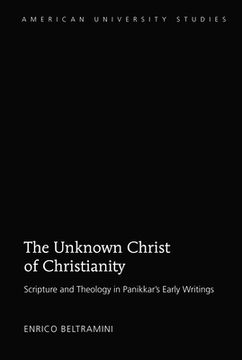 portada The Unknown Christ of Christianity: Scripture and Theology in Panikkar's Early Writings (in English)