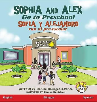 portada Sophia and Alex Go to Preschool: Sofía y Alejandro van al pre-escolar