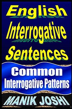 portada English Interrogative Sentences: Common Interrogative Patterns (English Daily Use) (en Inglés)