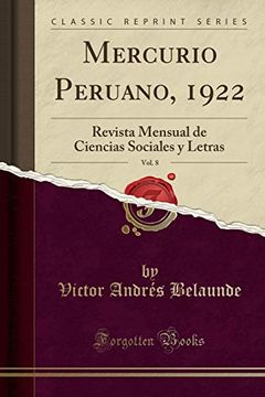 portada Mercurio Peruano, 1922, Vol. 8: Revista Mensual de Ciencias Sociales y Letras (Classic Reprint)