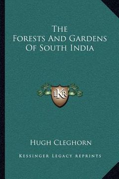 portada the forests and gardens of south india (in English)