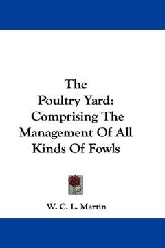 portada the poultry yard: comprising the management of all kinds of fowls