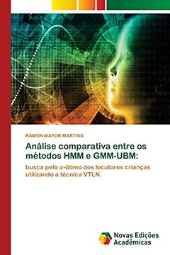 portada Análise Comparativa Entre os Métodos hmm e Gmm-Ubm: Busca Pelo α-Ótimo dos Locutores Crianças Utilizando a Técnica Vtln. (in Portuguese)