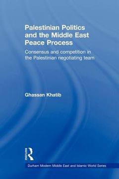 portada palestinian politics and the middle east peace process: consensus and competition in the palestinian negotiating team (en Inglés)