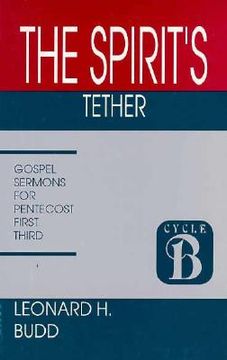 portada the spirit's tether: sermons for pentecost (first third): cycle b gospel texts (en Inglés)