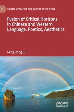 portada Fusion of Critical Horizons in Chinese and Western Language, Poetics, Aesthetics (en Inglés)