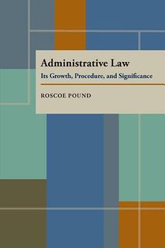 portada administrative law: its growth, procedure, and significance (en Inglés)