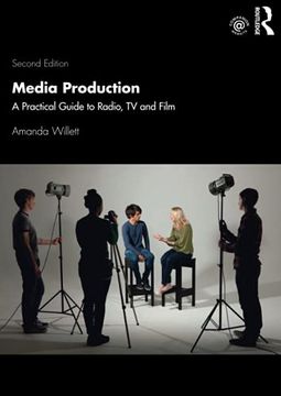 Media Production: A Practical Guide to Radio, tv and Film