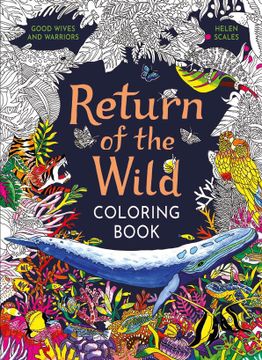 portada Return of the Wild Coloring Book: A Coloring Book to Celebrate and Explore the Natural World (en Inglés)