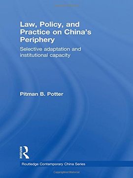 portada Law, Policy, and Practice on China's Periphery: Selective Adaptation and Institutional Capacity (Routledge Contemporary China Series) 