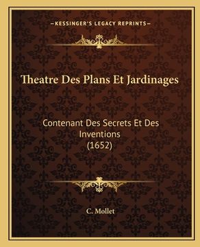portada Theatre Des Plans Et Jardinages: Contenant Des Secrets Et Des Inventions (1652) (en Francés)