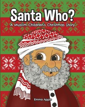 portada Santa Who?: A Muslim Children's Christmas Story (en Inglés)