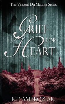 portada Grief For Heart: The Vincent Du Maurier Series, Book 4 (en Inglés)