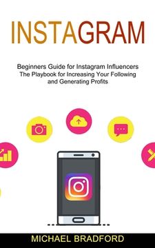 portada Instagram: Beginners Guide for Instagram Influencers (The Playbook for Increasing Your Following and Generating Profits) (en Inglés)
