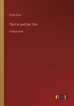 portada The Fat and the Thin: in large print (en Inglés)