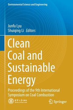 portada Clean Coal and Sustainable Energy: Proceedings of the 9th International Symposium on Coal Combustion 
