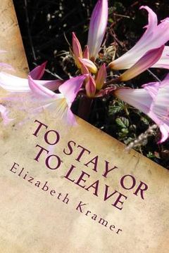 portada To Stay Or To Leave: Poems of Romantic Love (In Its Many Phases)