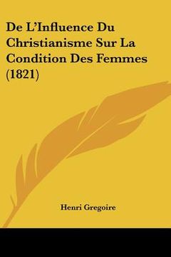 portada De L'Influence Du Christianisme Sur La Condition Des Femmes (1821) (en Francés)
