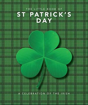 portada The Little Book of st. Patrick's Day: A Compendium of Craic About Ireland’S Famous Festival (en Inglés)