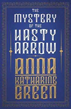 portada The Mystery of the Hasty Arrow: 13 (mr Gryce Series) 