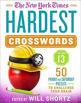 portada The new York Times Hardest Crosswords Volume 13: 50 Friday and Saturday Puzzles to Challenge Your Brain (New York Times Hardest Crosswords, 13) 