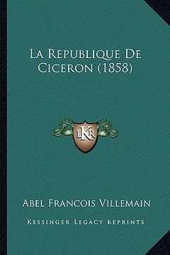 portada La Republique De Ciceron (1858) (en Francés)