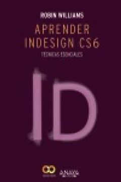 portada Aprender InDesign CS6. Técnicas esenciales (Diseño Y Creatividad)